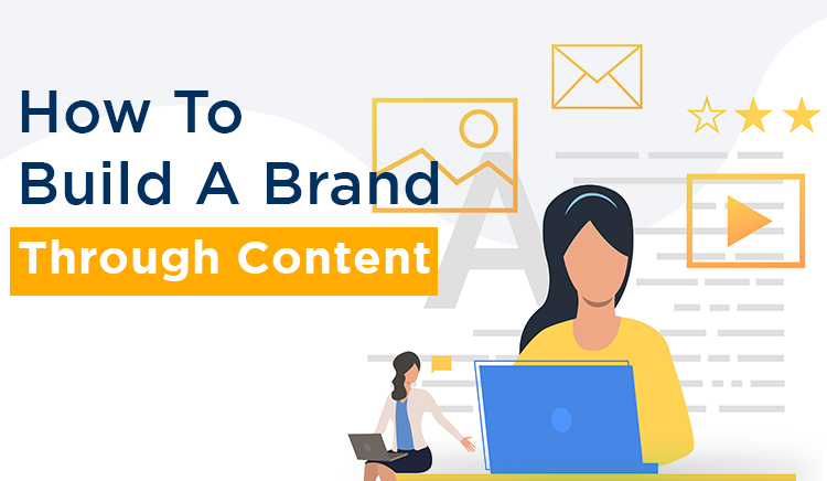 How To Build A Brand Through Content