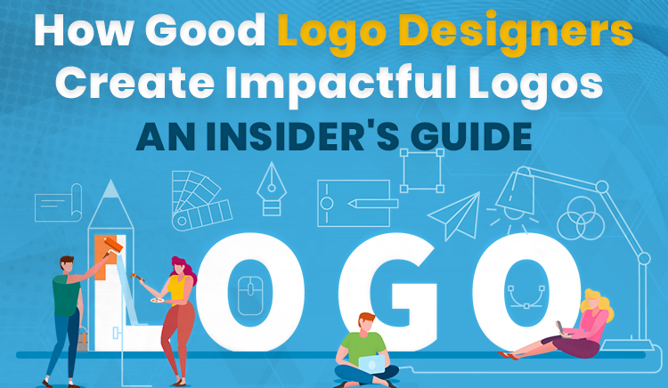 How Good Logo Designers Create Impactful Logos – An Insider’s Guide