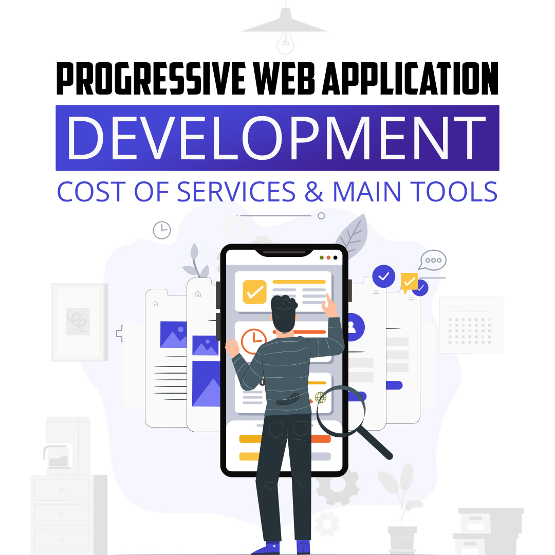 [Infographic] Progressive Web Apps: Development, Cost of Services & Main Tools