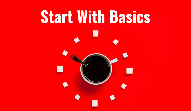 Start With The Basics