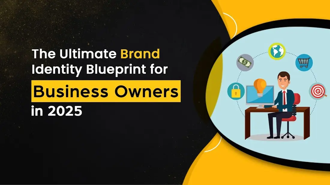The Ultimate Brand Identity Blueprint for Business Owners in 2025