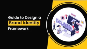Step-by-Step Guide to Designing a Brand Identity Framework That Scales