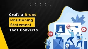 How to Craft a Brand Positioning Statement That Captures Attention and Converts