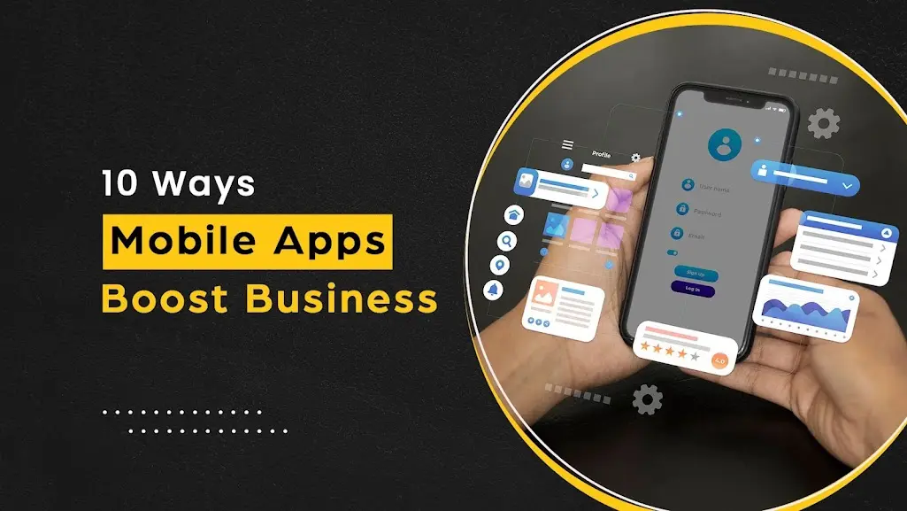 9 Ways Mobile App Development Can Boost Your Business