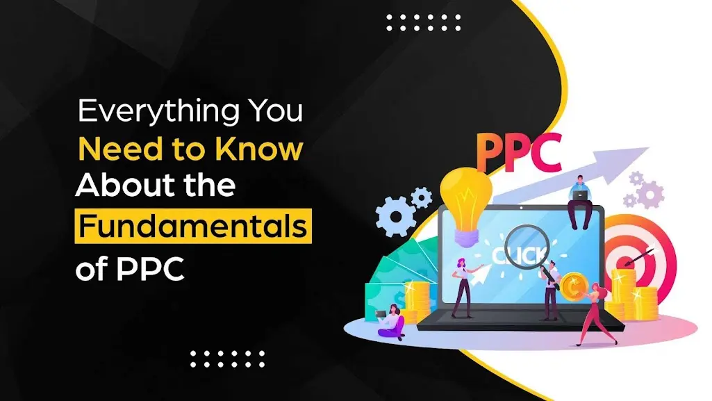 Everything You Need To Know About The Fundamentals of PPC