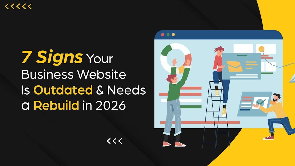 7 Signs Your Business Website Is Outdated and Needs a Rebuild in 2026